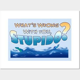 What's Wrong With You, Stupido? Posters and Art